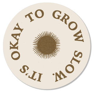 IT'S OKAY TO GROW SLOW - STICKER AUS KRAFTPAPIER -